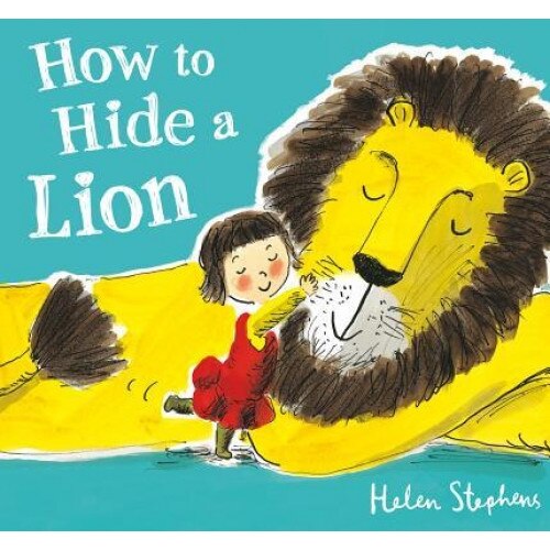 How to Hide a Lion, Helen Stephens (Author)