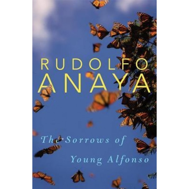 The Sorrows of Young Alfonso, Rudolfo A. Anaya (Author)