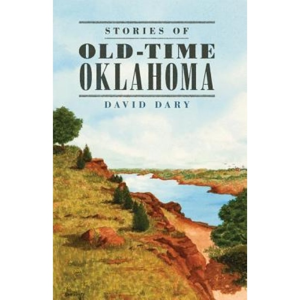 Stories of Old-Time Oklahoma, David Dary (Author)
