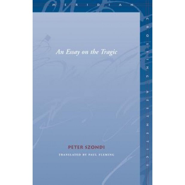 An Essay on the Tragic, Peter Szondi (Author)