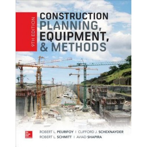 Construction Planning, Equipment, and Methods, Ninth Edition, Robert L. Peurifoy (Author)