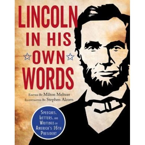 Lincoln in His Own Words, Milton Meltzer (Author)