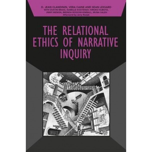 The Relational Ethics of Narrative Inquiry, D. Jean Clandinin (Author)