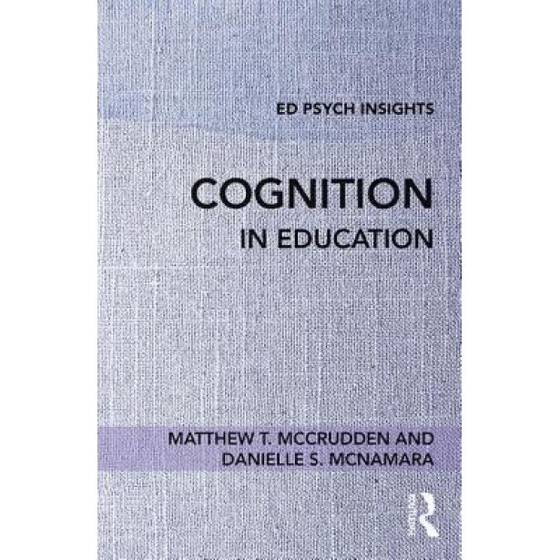Cognition in Education, Matthew T. McCrudden (Author)