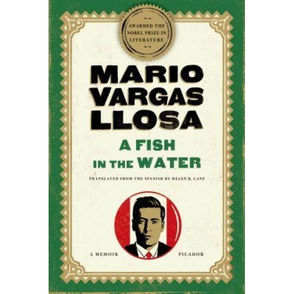 A Fish in the Water: A Memoir, Mario Vargas Llosa (Author)