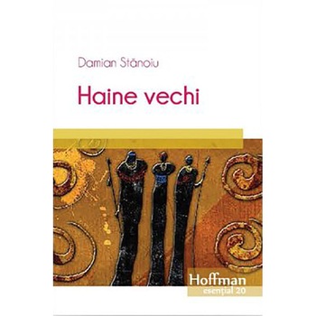 Haine vechi - Damian Stanoiu, ed 2019 Haine vechi - Damian Stanoiu, ed 2019