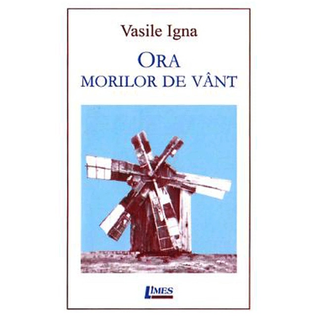 Ora morilor de vant - Vasile Igna, ed 2019