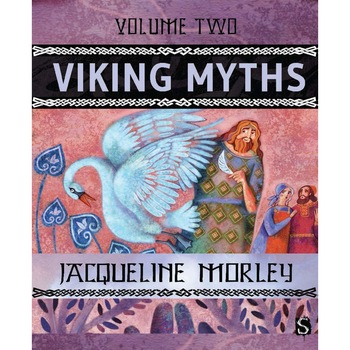 Viking Myths - Volume 2 - Jacqueline Morley, ed 2019 Viking Myths - Volume 2 - Jacqueline Morley, ed 2019