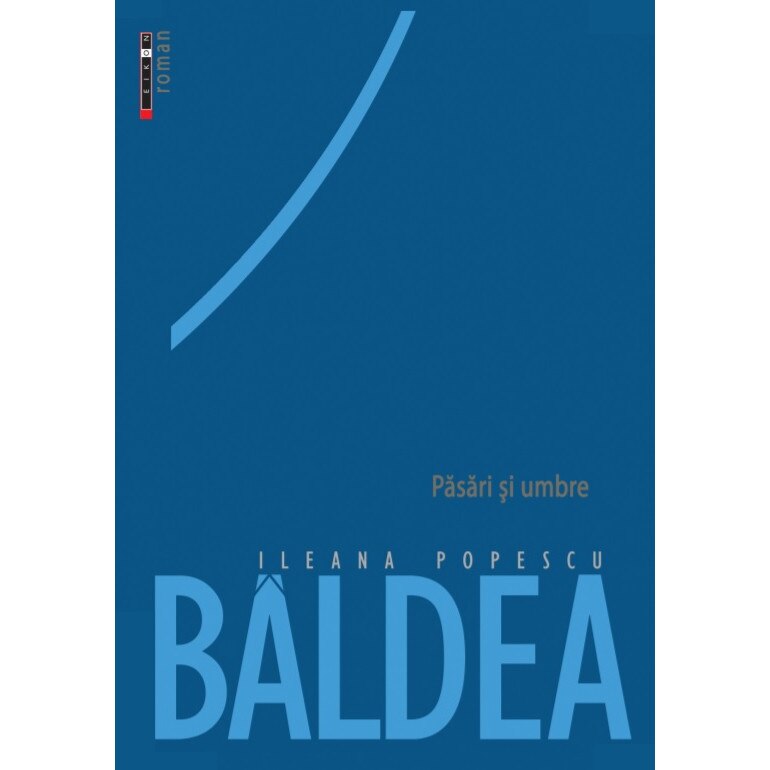 Pasari si umbre - Ileana Popescu Baldea, ed 2019