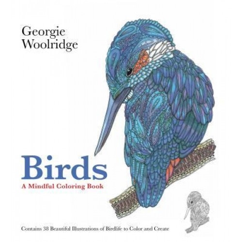 Birds: A Mindful Coloring Book, Georgie Woolridge (Author)