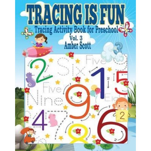 Tracing Is Fun (Tracing Activity Book for Preschool) - Vol. 3, Amber Scott (Author)