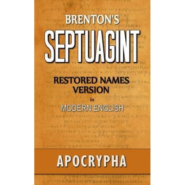 Brenton's Septuagint, Apocrypha, Restored Names Version, Volume 2, Clinton R. Smith (Author)