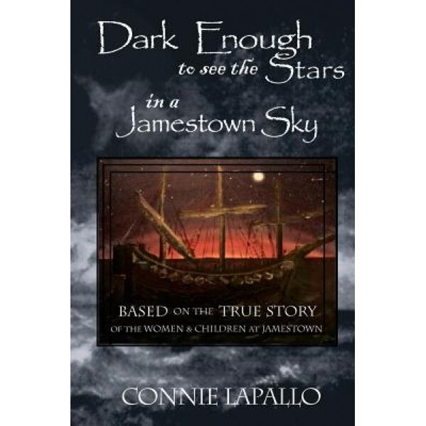 Dark Enough to See the Stars in a Jamestown Sky, Connie Lapallo (Author)
