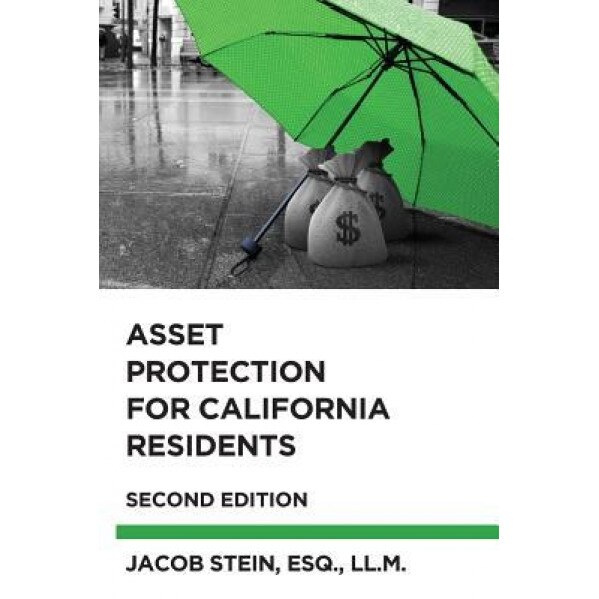 Asset Protection for California Residents, Jacob Stein (Author)