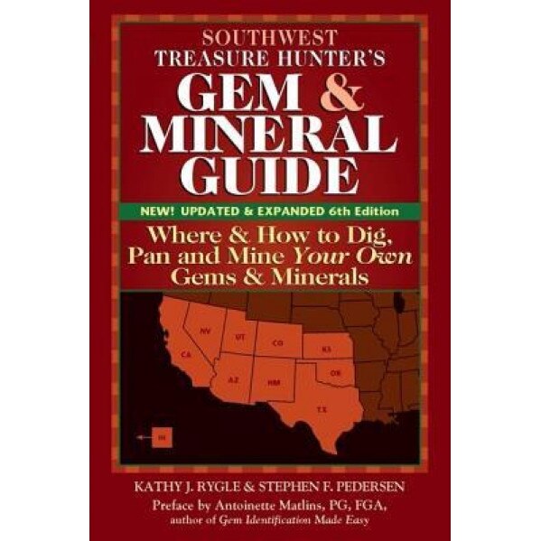 Southwest Treasure Hunter's Gem and Mineral Guides to the USA: Where and How to Dig, Pan and Mine Your Own Gems and Minerals, Kathy J. Rygle (Author)