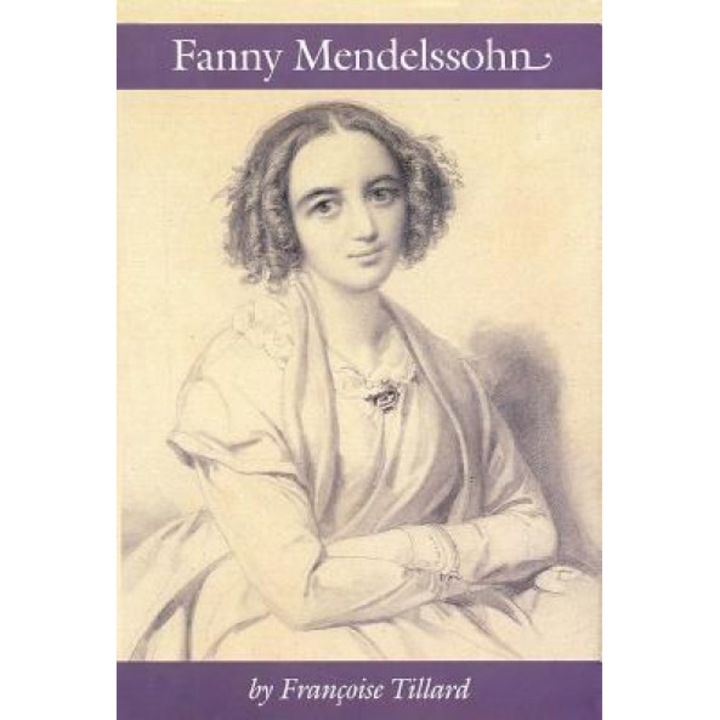 Fanny Mendelssohn, Francoise Tillard (Author)