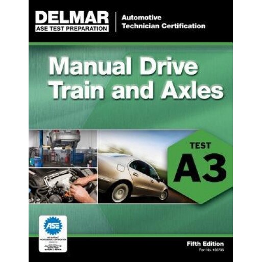 Manual Drive Trains and Axles: Test A3, Delmar Publishers (Author)