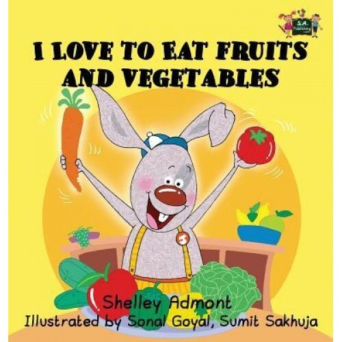 I Love to Eat Fruits and Vegetables, Shelley Admont (Author)