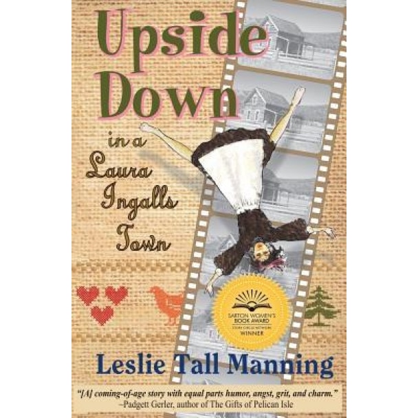 Upside Down in a Laura Ingalls Town, Leslie Tall Manning (Author)