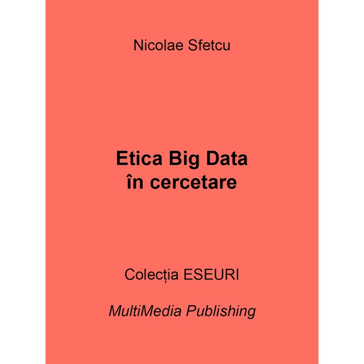 Etica Big Data in cercetare, Nicolae Sfetcu, 52 pagini