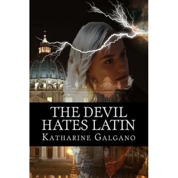 The Devil Hates Latin, Katharine Galgano (Author)
