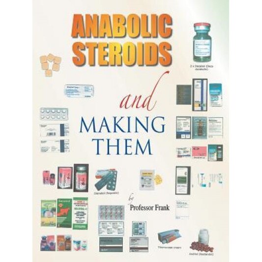 Anabolic Steroids and Making Them, Professor Frank