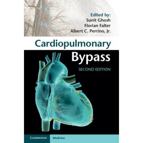 Cardiopulmonary Bypass, Sunit Ghosh (Editor)