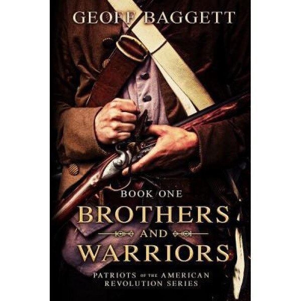 Brothers and Warriors, Geoff Baggett (Author)