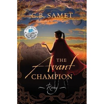 The Avant Champion: Rising, C. B. Samet (Author) The Avant Champion: Rising, C. B. Samet (Author)
