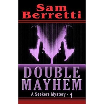 Double Mayhem: A Seekers Mystery, Sam Berretti (Author) Double Mayhem: A Seekers Mystery, Sam Berretti (Author)