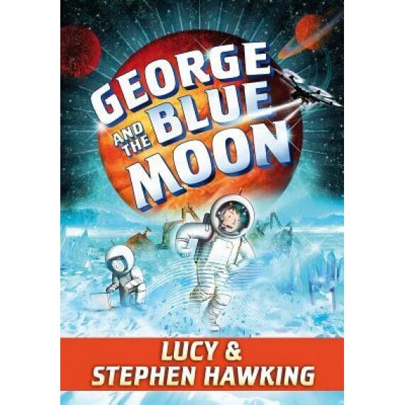 George and the Blue Moon, Stephen Hawking (Author)