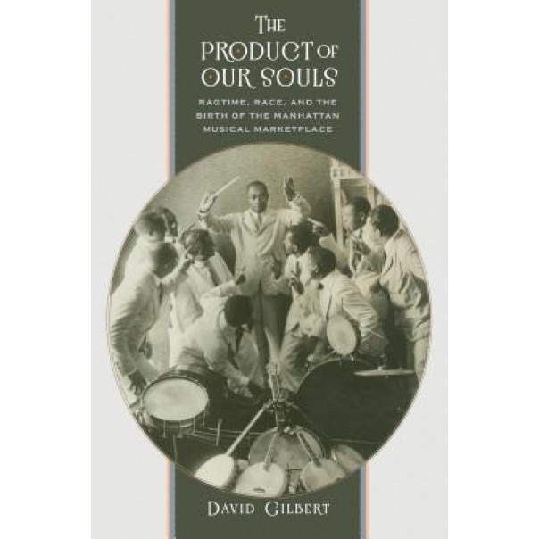 The Product of Our Soul, David Gilbert (Author)