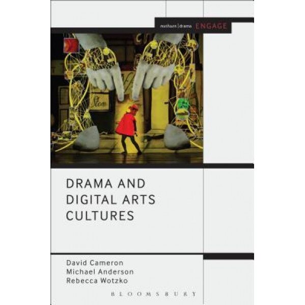 Drama and Digital Arts Cultures, David Cameron (Author)