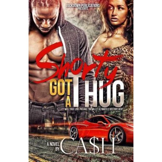 Shorty Got a Thug, Ca$h (Author)