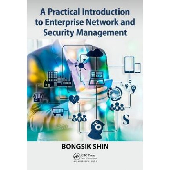 A Practical Introduction to Enterprise Network Management, Bongsik Shin (Author)
