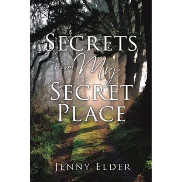 Secrets from My Secret Place, Jenny Elder (Author)