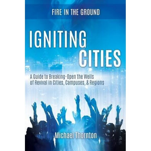 Igniting Cities, Michael Thornton (Author)