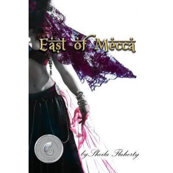 East of Mecca, Sheila Flaherty (Author)