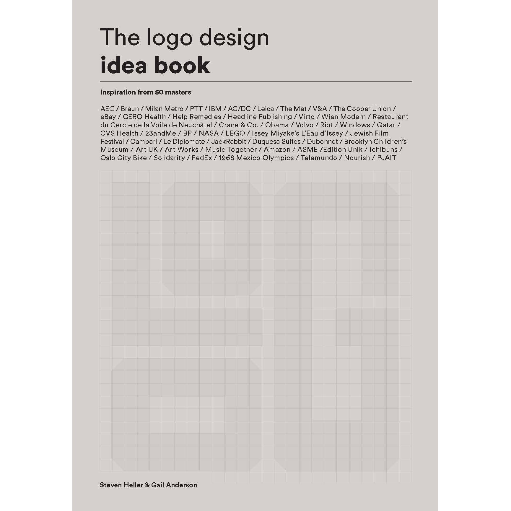 The Logo Design Idea Book - Steven Heller,Gail Anderson