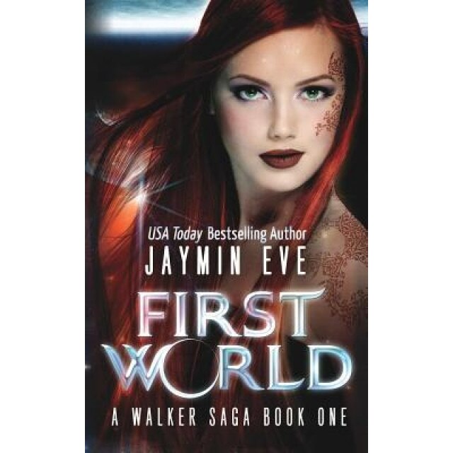 First World: A Walker Saga Book One, Jaymin Eve (Author)