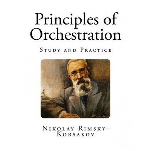 Principles of Orchestration, Nikolay Rimsky-Korsakov (Author)