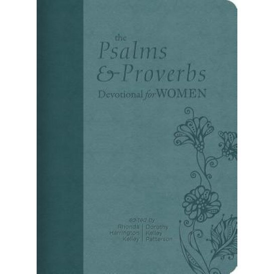 The Psalms and Proverbs Devotional for Women, Dorothy Kelley Patterson (Author)