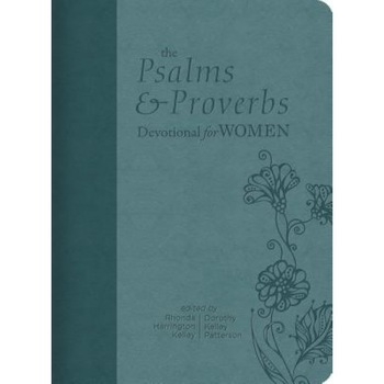 The Psalms and Proverbs Devotional for Women, Dorothy Kelley Patterson (Author) The Psalms and Proverbs Devotional for Women, Dorothy Kelley Patterson (Author)