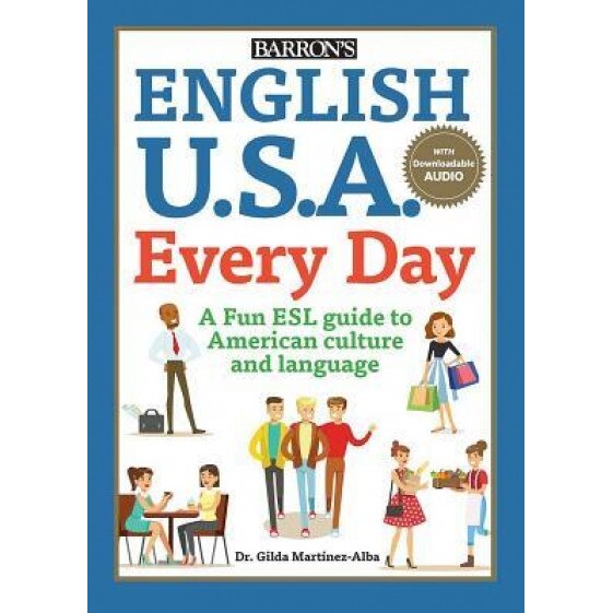 English U.S.A. Every Day: With Downloadable Audio, Dr Gilda Martinez-Alba (Author)