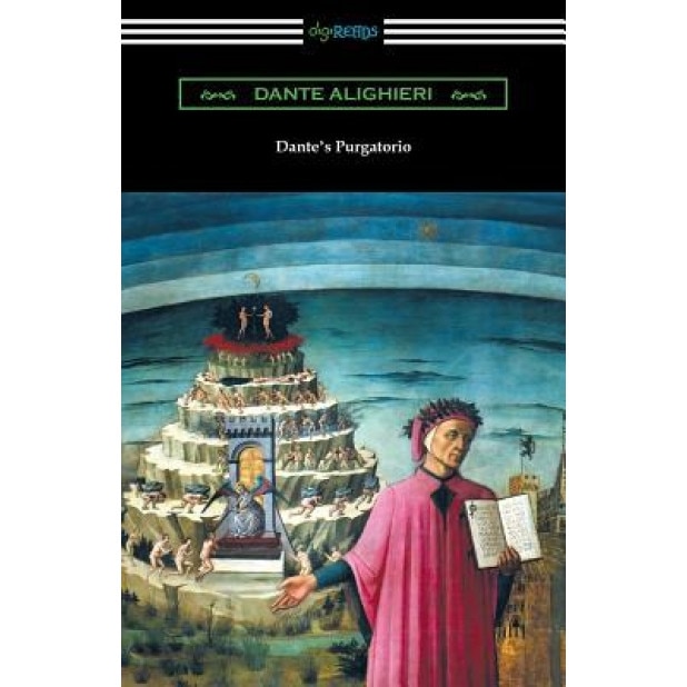 Dante's Purgatorio (the Divine Comedy, Volume II, Purgatory) [Translated by Henry Wadsworth Longfellow with an Introduction by William Warren Vernon], Dante Alighieri (Author)