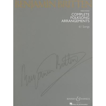 Complete Folksong Arrangements: 61 Songs for High Voice, Benjamin Britten (Composer) Complete Folksong Arrangements: 61 Songs for High Voice, Benjamin Britten (Composer)