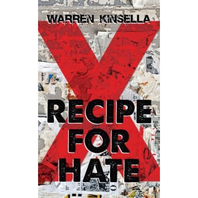 Recipe for Hate, Warren Kinsella (Author)
