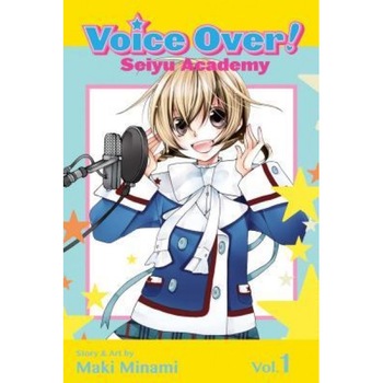 Voice Over!: Seiyu Academy, Vol. 1, Maki Minami (Author) Voice Over!: Seiyu Academy, Vol. 1, Maki Minami (Author)