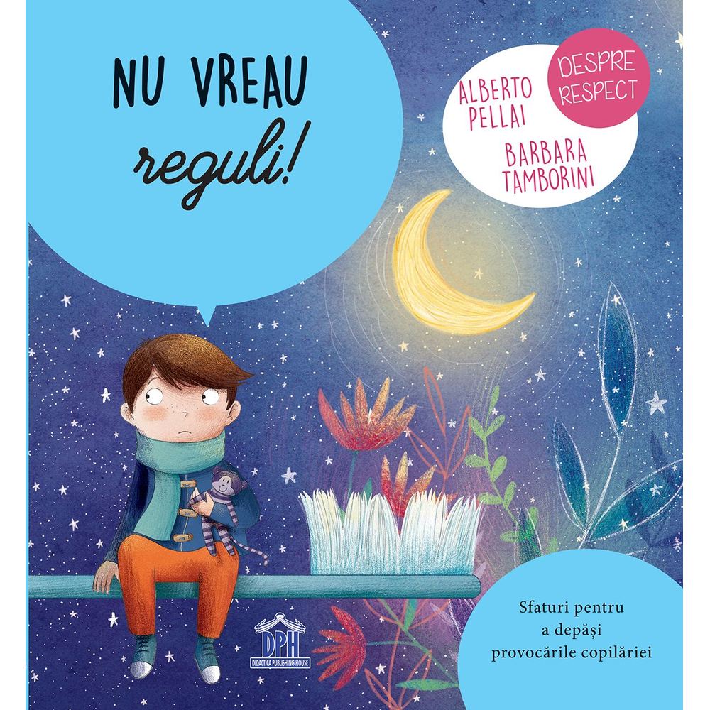 Nu vreau reguli! - Alberto Pellai, Barbara Tamborini