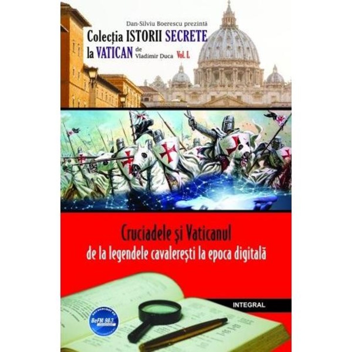 Istorii Secrete Vol.50: Cruciadele Si Vaticanul - Vladimir Duca